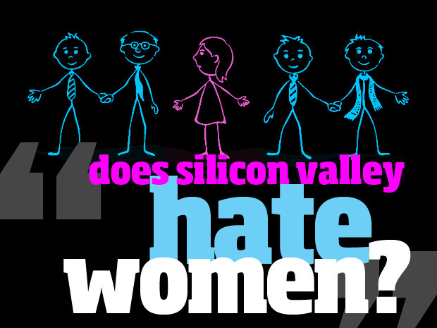 Silicon Valley Hates Women